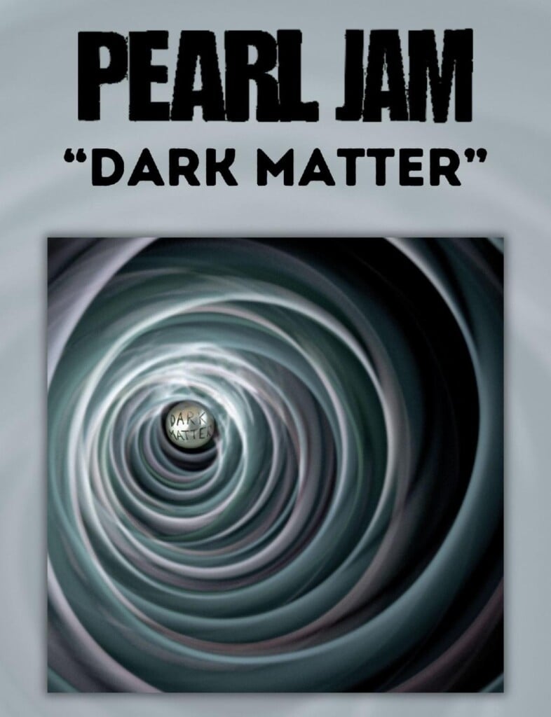 Hear Unreleased Clips From Pearl Jam’s New Album, “dark Matter” With An Augmented Reality Experience