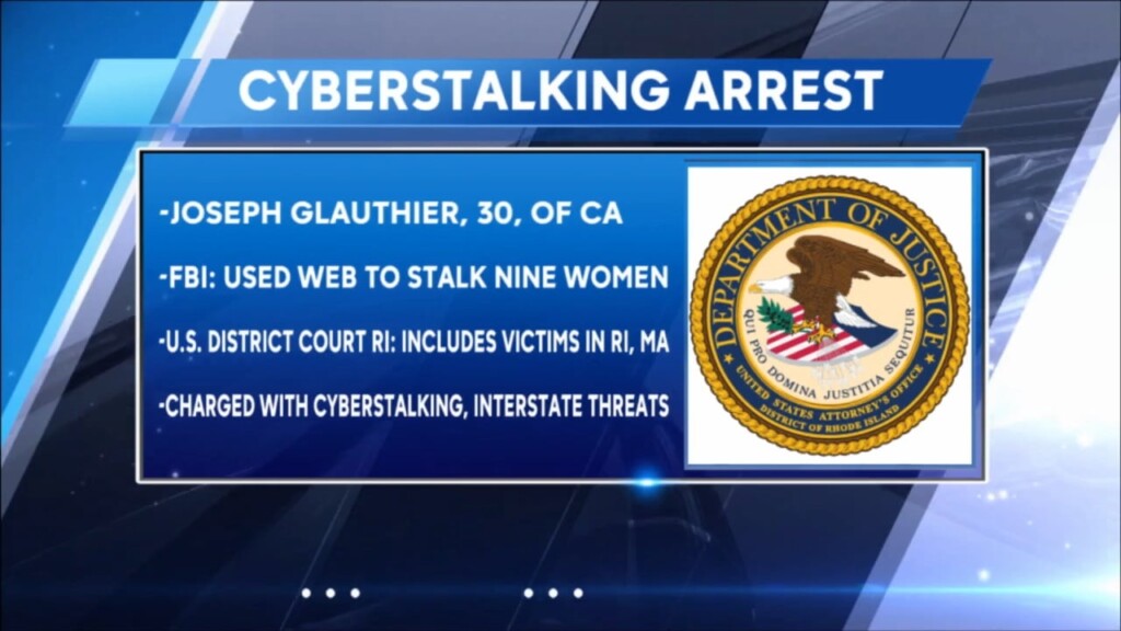 California Man Accused Of Cyberstalking Nine Women, Including Ri And Mass. Residents