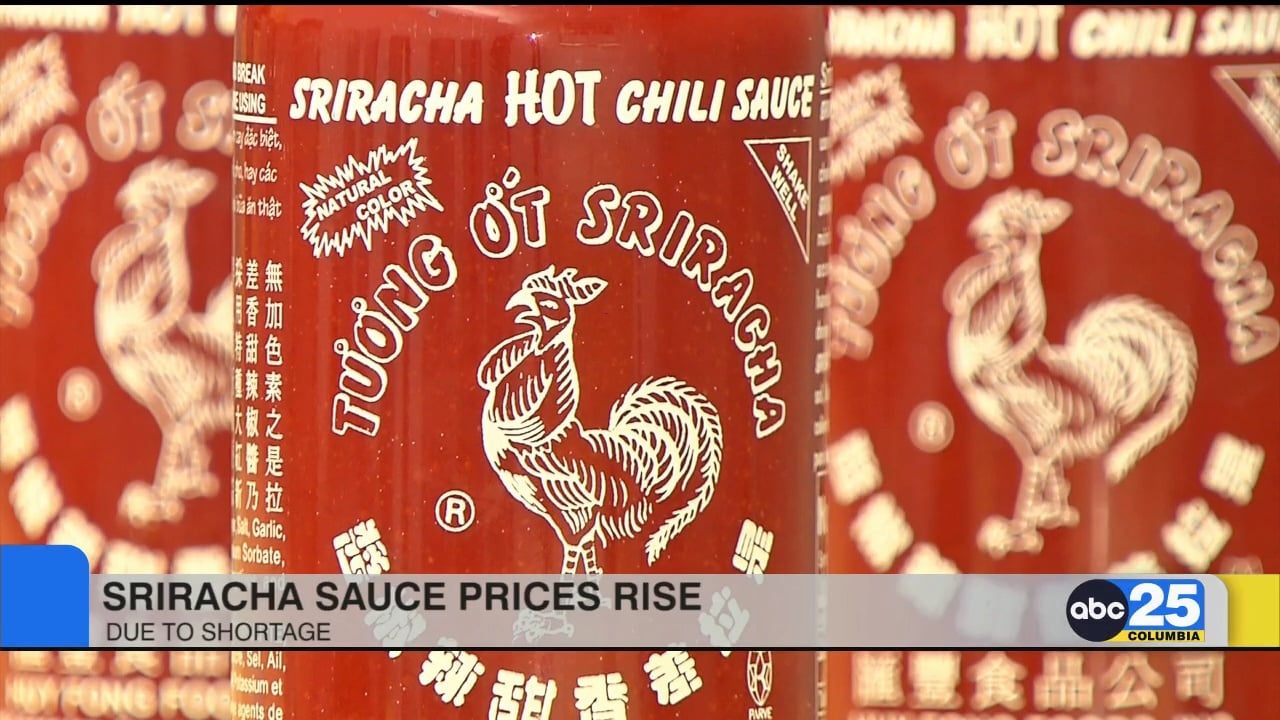 Sriracha sauce prices rise due to shortage ABC Columbia