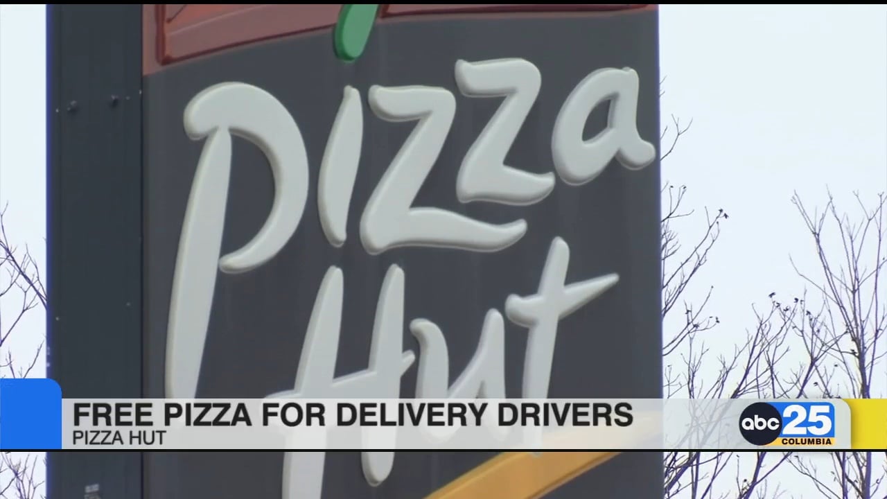 Pizza Hut giving out free pizza to delivery drivers ABC Columbia