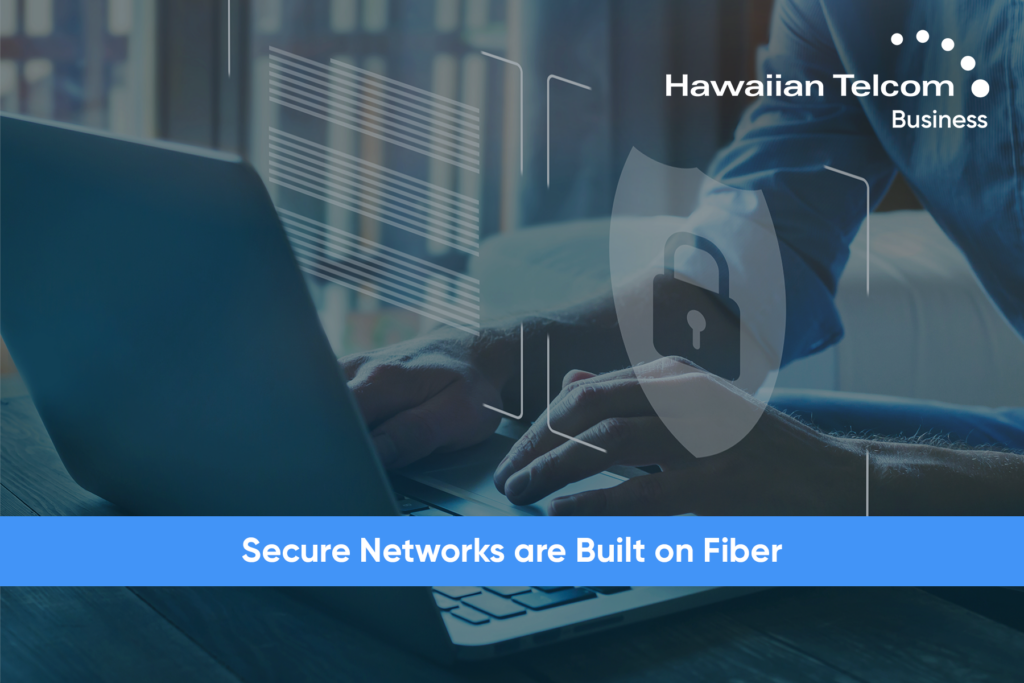 Secure Networks Are Built On Fiber