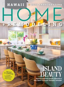 Hawaii Home + Remodeling February/March 2025