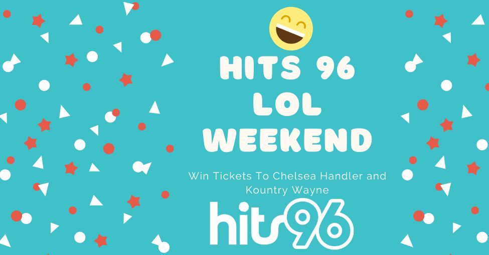 LOL Weekend With Chelsea Handler & Kountry Wayne - Hits 96