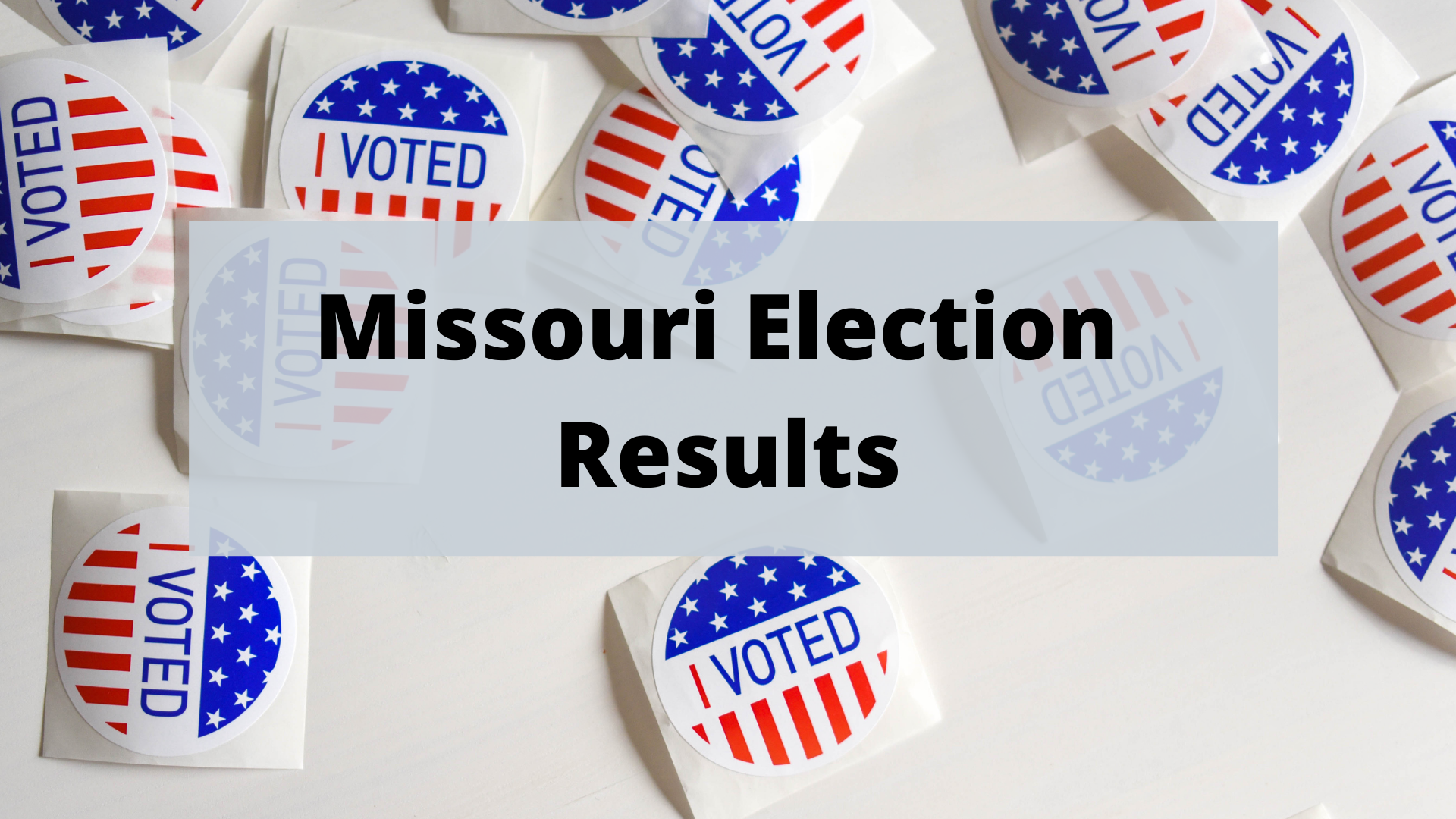 Missouri Primary Election Results KBSI Fox 23 Cape Girardeau News