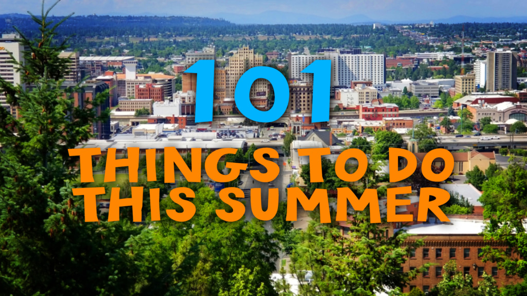 101 things to do in the Inland Northwest this summer