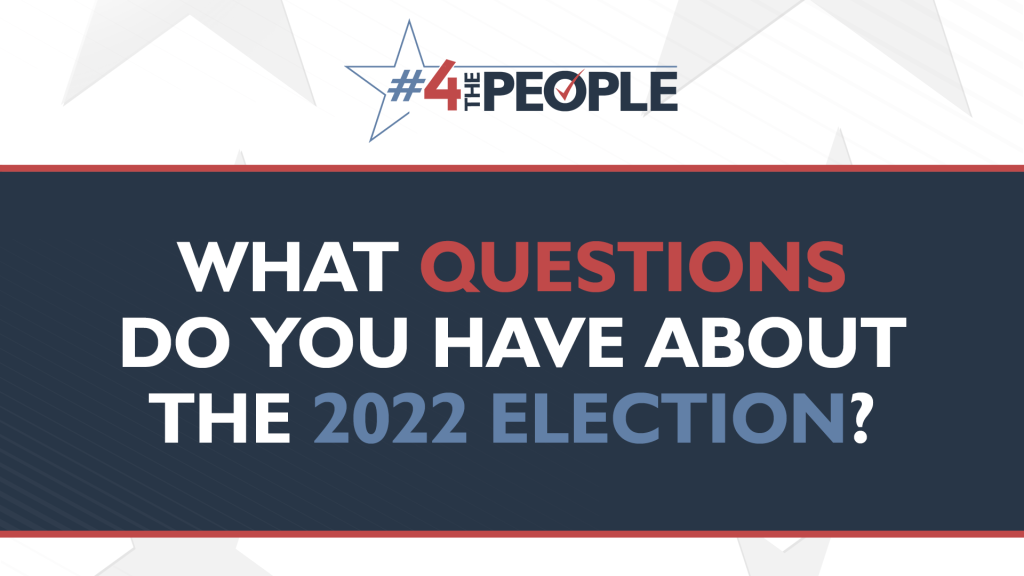 What questions do you have about the 2022 election?