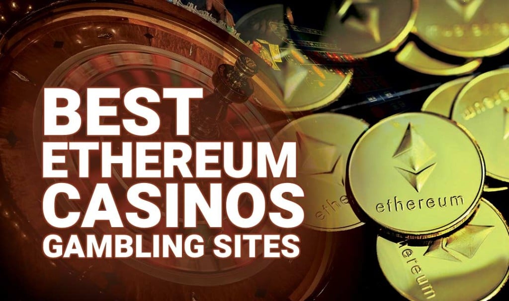 Best Ethereum Casinos And Gambling Sites