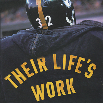 Their Life's Work: The Brotherhood of the 1970s Pittsburgh Steelers, Then  and Now: Pomerantz, Gary M.: 9781451691627: : Books