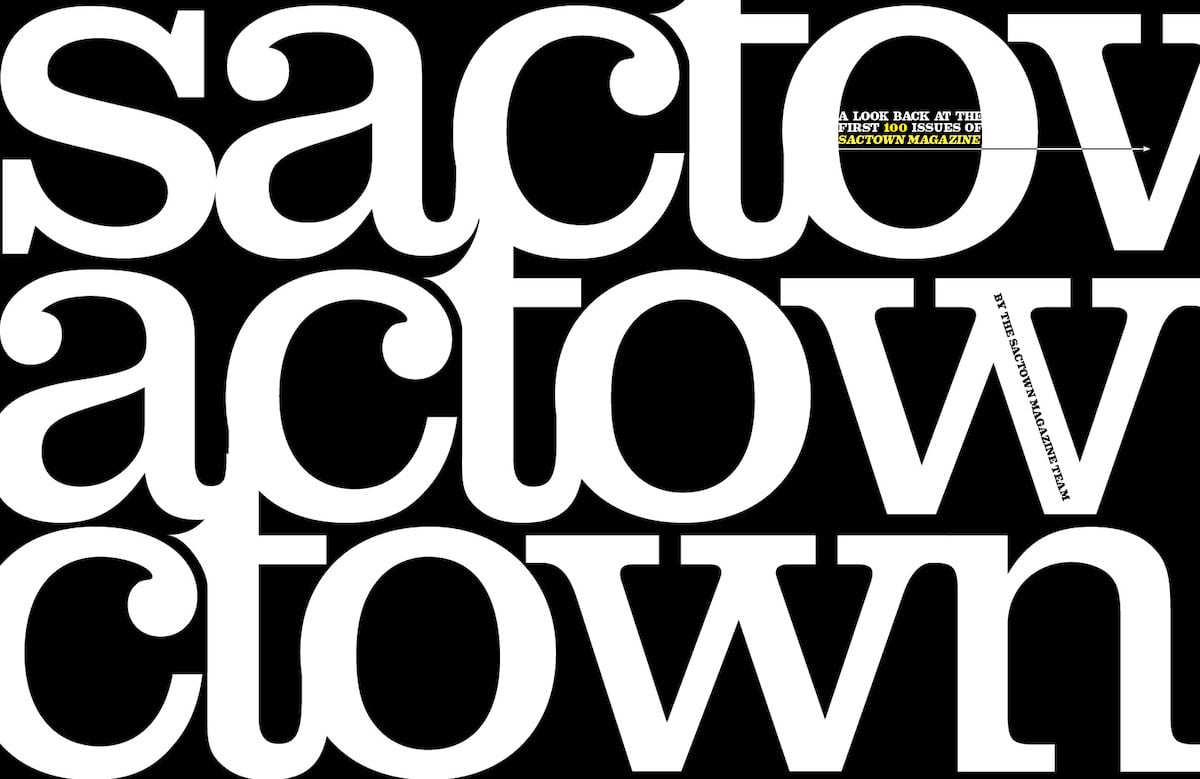 Our 100th Issue - A Look Back - Sactown Magazine