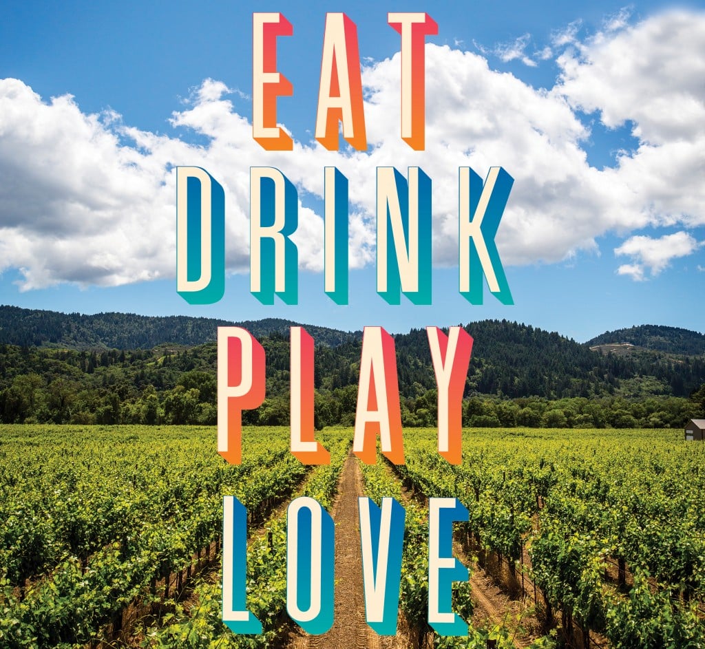 Eat Drink Play Love: Napa & Sonoma - Sactown Magazine