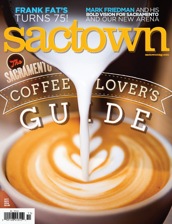 Sactown Magazine October November 2014 Sactown Magazine