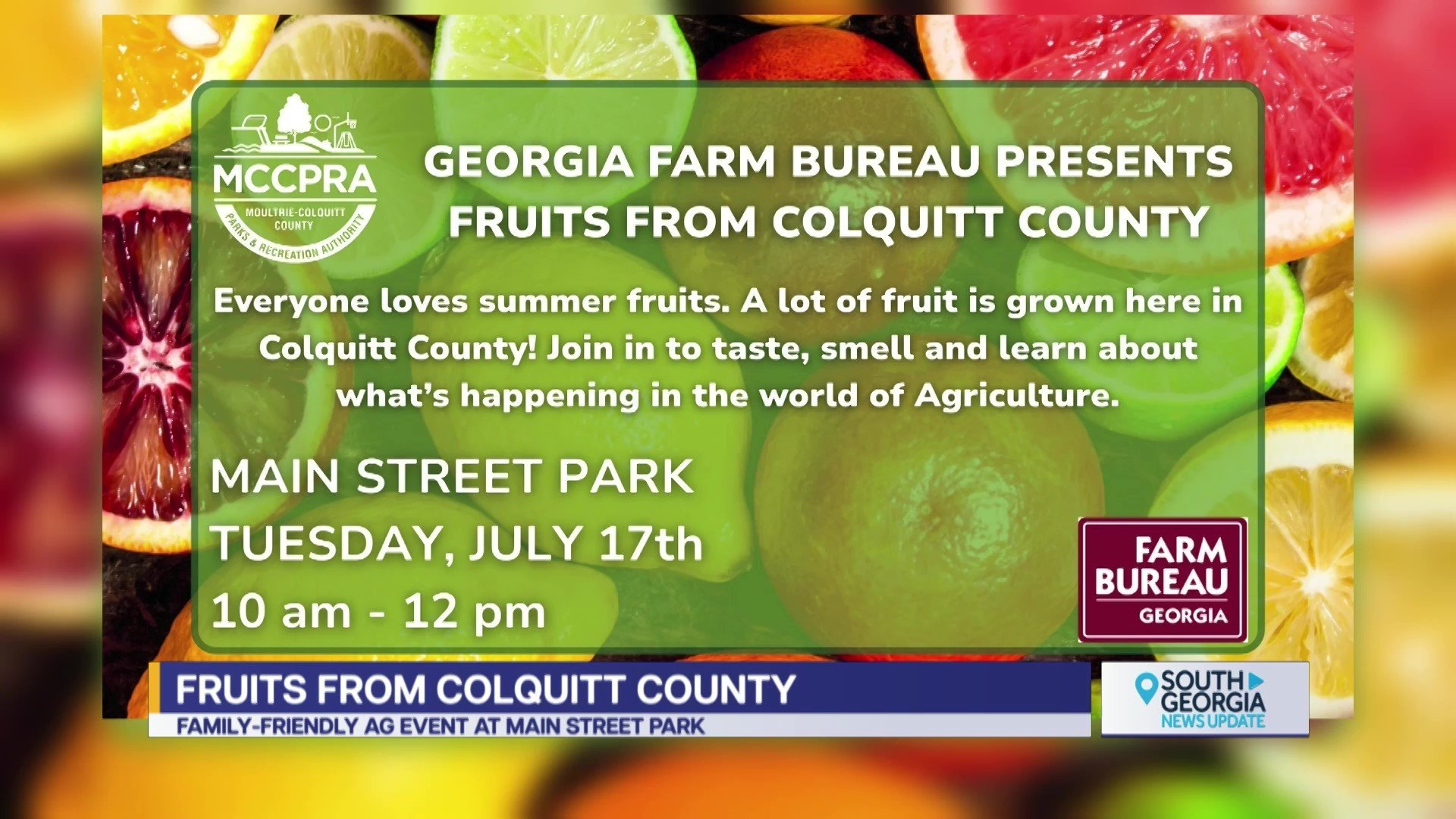 Moultrie-Colquitt County Parks and Recreation Authority and Georgia Farm Bureau Presents: Fresh Fruits of Colquitt County at Main Street Park Thursday, July 17
