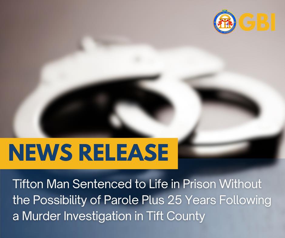 Gbi Tifton Man Sentenced To Life In Prison Without The Possibility Of Parole Plus 25 Years Following A Murder Investigation In Tifton
