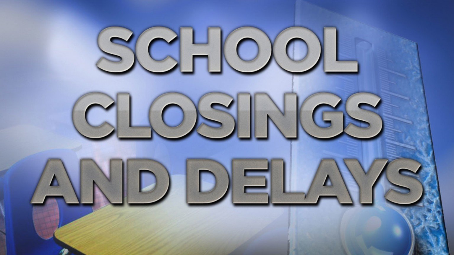 Local School closings - Sunny 92.3 | WDEF-FM