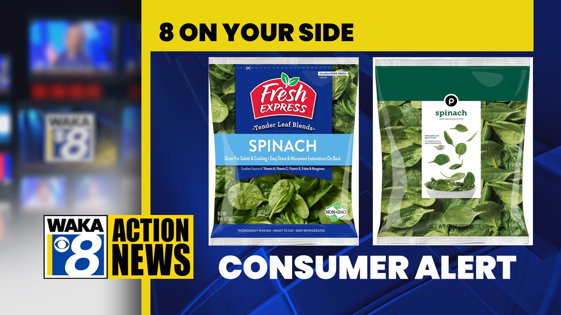 8 ON YOUR SIDE CONSUMER ALERT Bagged spinach recalled, including at