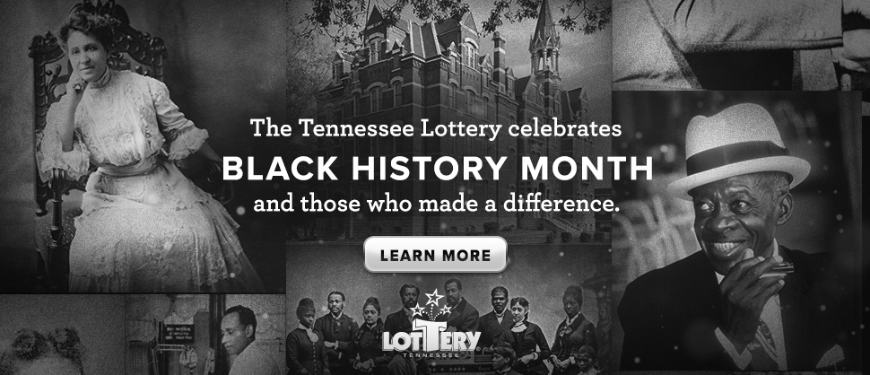 Black History Month Sponsored by the Tennessee Lottery