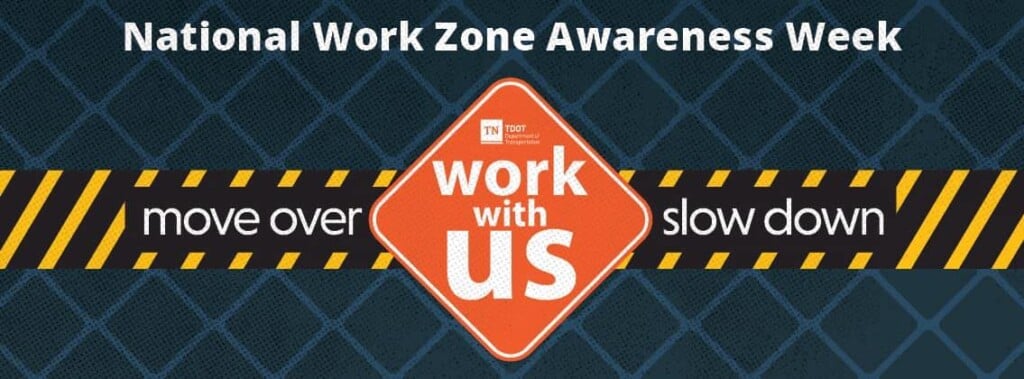 National Work Zone Awareness Week