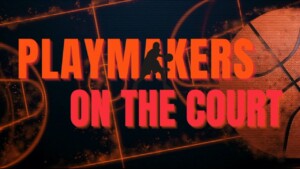 Playmakers On The Court 6pm