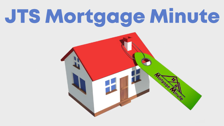 Jts Mortgage Minute 768x432 Image