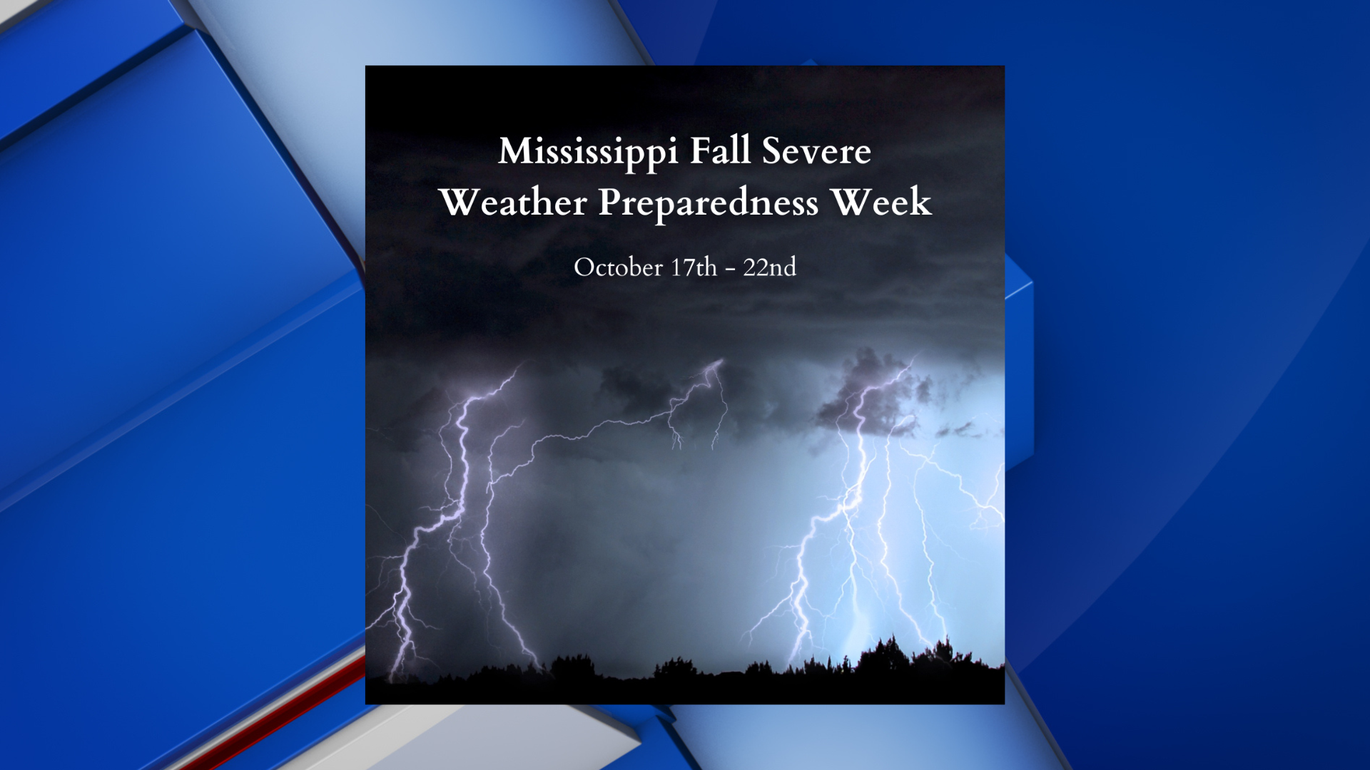 Governor Reeves declares October 17-22 Fall Severe Weather Preparedness ...