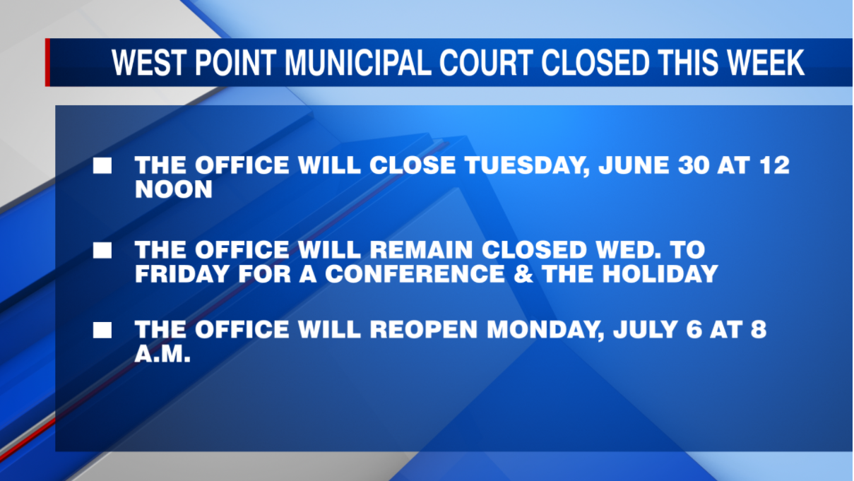 West Point Municipal Court closed multiple days this week