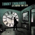 Tommy Emmanuel - It's Never Too Late