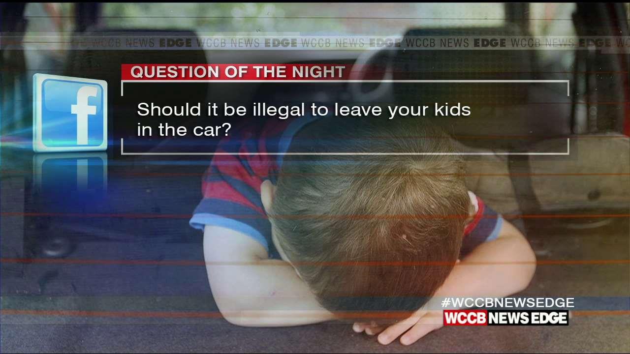 Should It Be Illegal To Leave Your Kids In The Car? WCCB Charlotte's CW