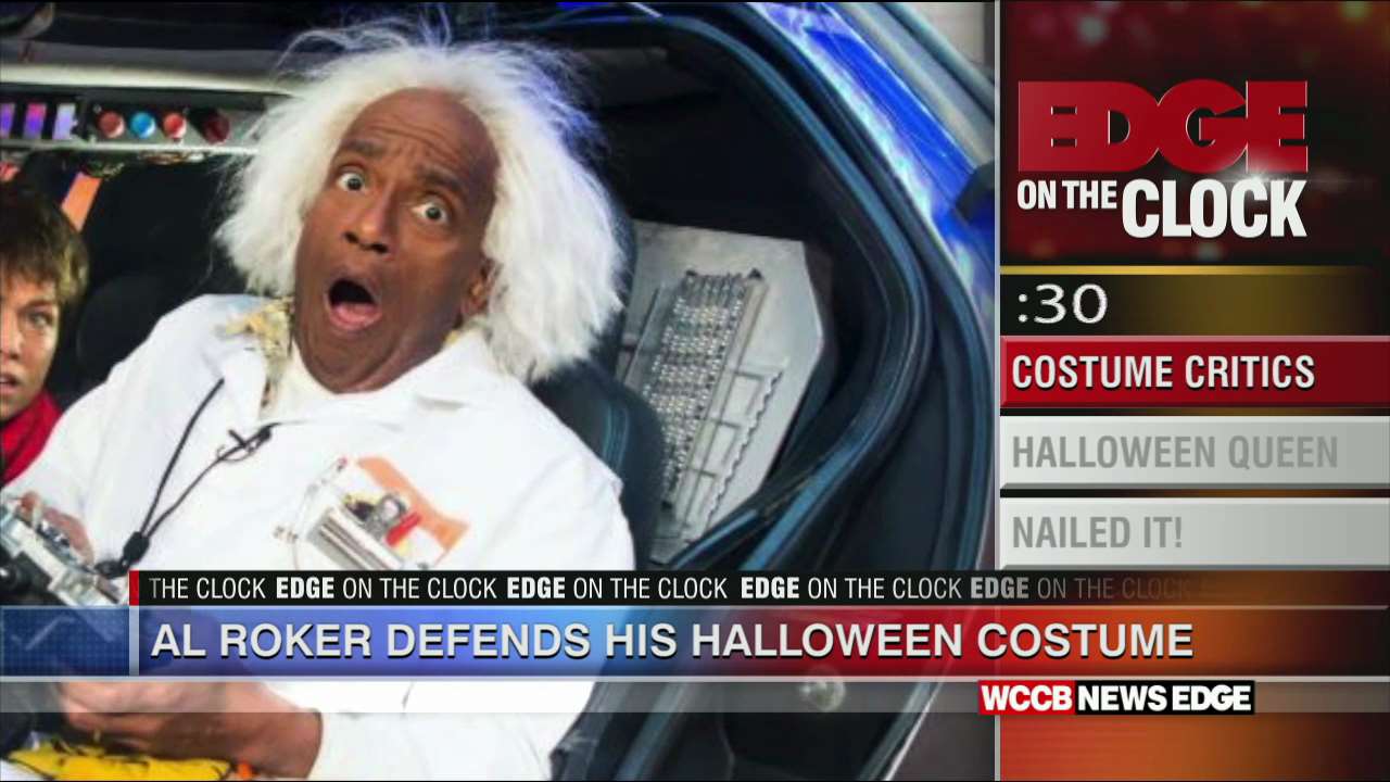 Edge On The Clock Al Roker Defends His Halloween Costume WCCB