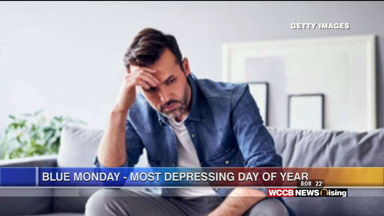 Blue Monday Most Depressing Day Of The Year WCCB Charlotte's CW