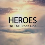 Heroes On The Front Line