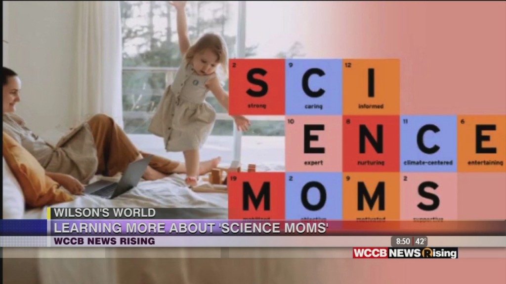 Wilson's World: Sciencemoms Inspiring Mothers To Connect With Science And Their Kids
