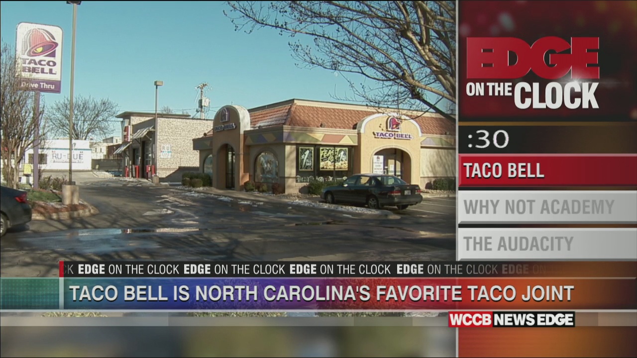 Edge On The Clock Taco Bell Is North Carolina's Favorite Taco Restaurant WCCB Charlotte's CW