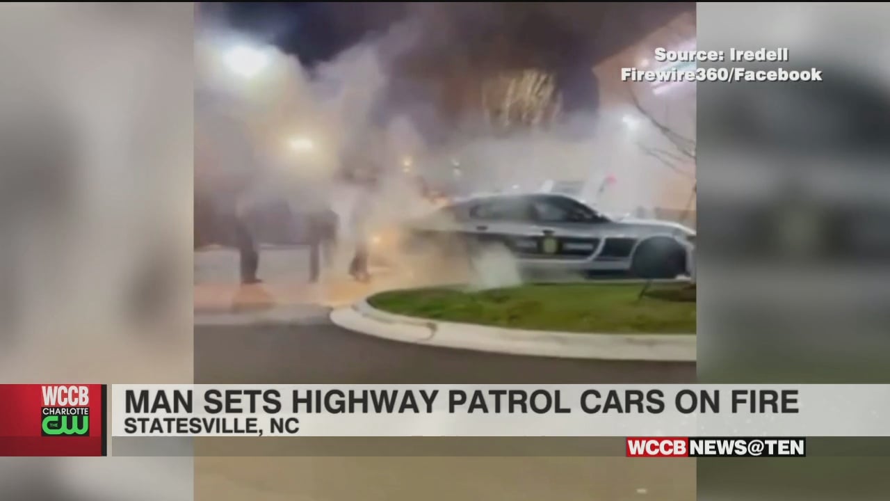 Man Arrested For Setting Highway Patrol Vehicles On Fire In Statesville ...