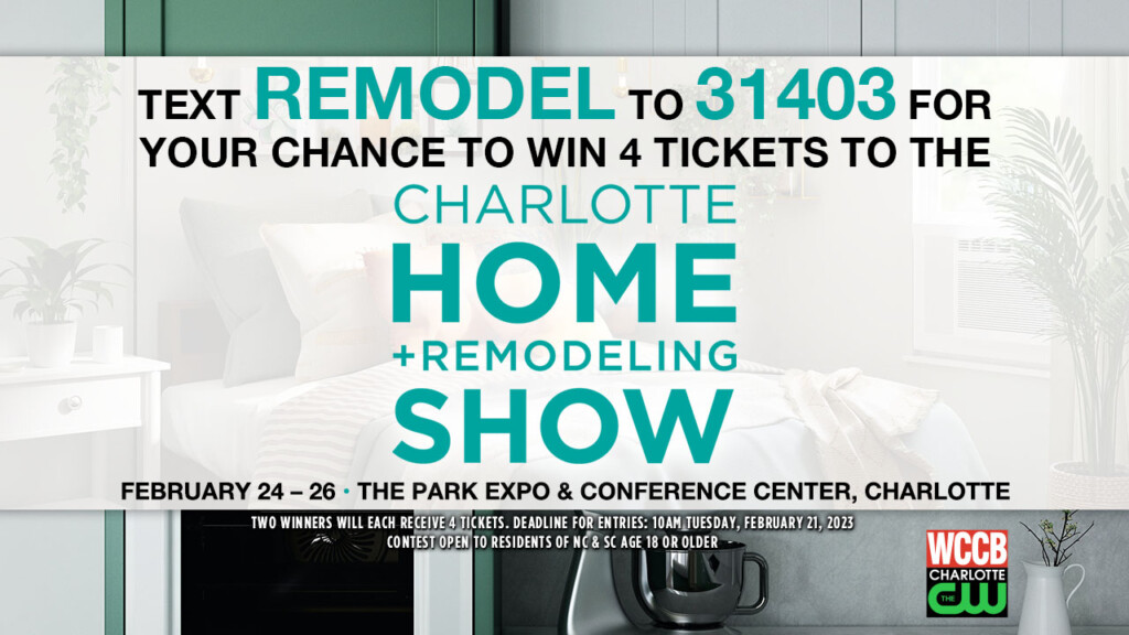 Text2Win Tickets To The Charlotte Home + Remodeling Show WCCB