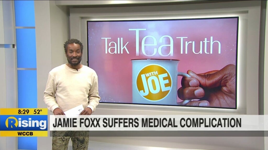 "talk, Truth, Tea": Jamie Foxx Suffers Medical Complication And Is Hospitalized & No Meghan At Coronation