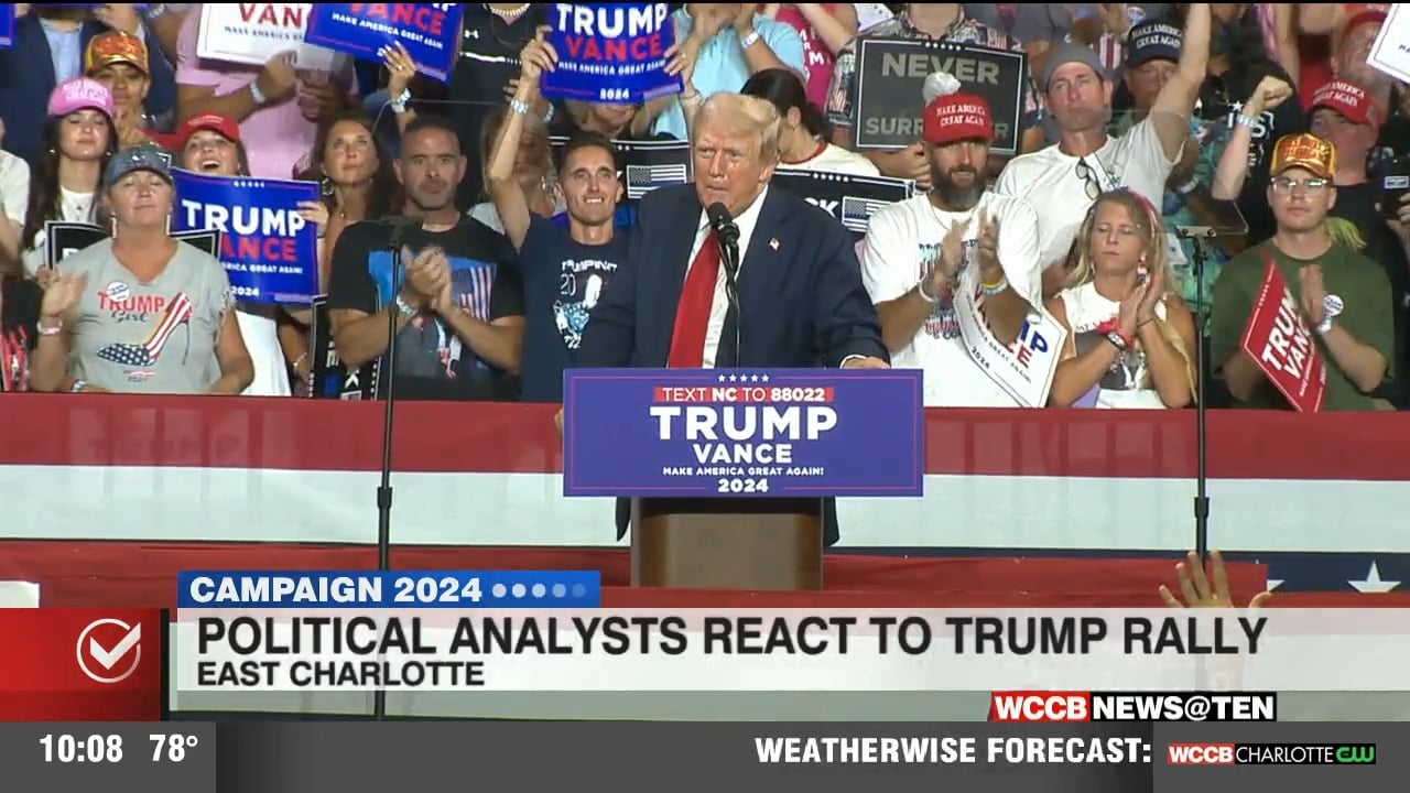Political Analysts React To Trump Rally In Charlotte - WCCB Charlotte
