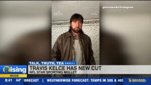 Talk, Truth, Tea: Travis Kelce Sports Mullet