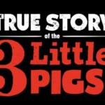 The True Story Of The Three Little Pigs
