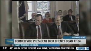 Former Vice President Dick Cheney Dies