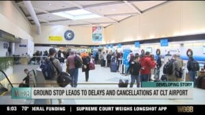 Ground Stop Leads To Delays And Cancellations At Charlotte Douglas International Airport