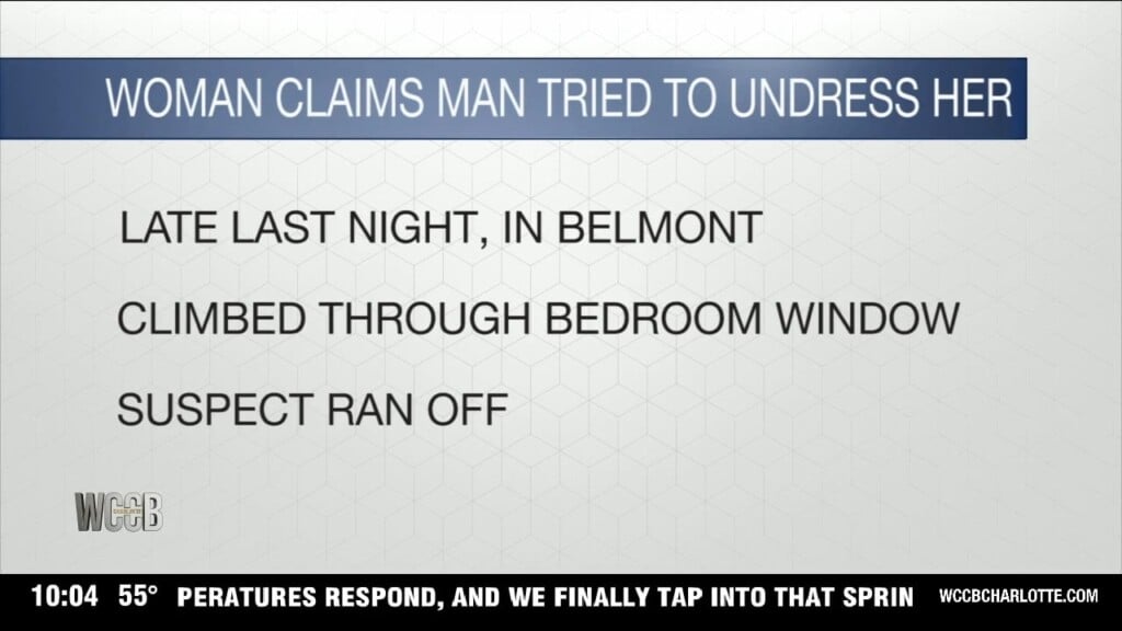 Woman Says Man Broke Into Her Home, Tried To Undress Her