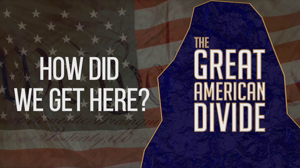The Great American Divide How Did We Get Here
