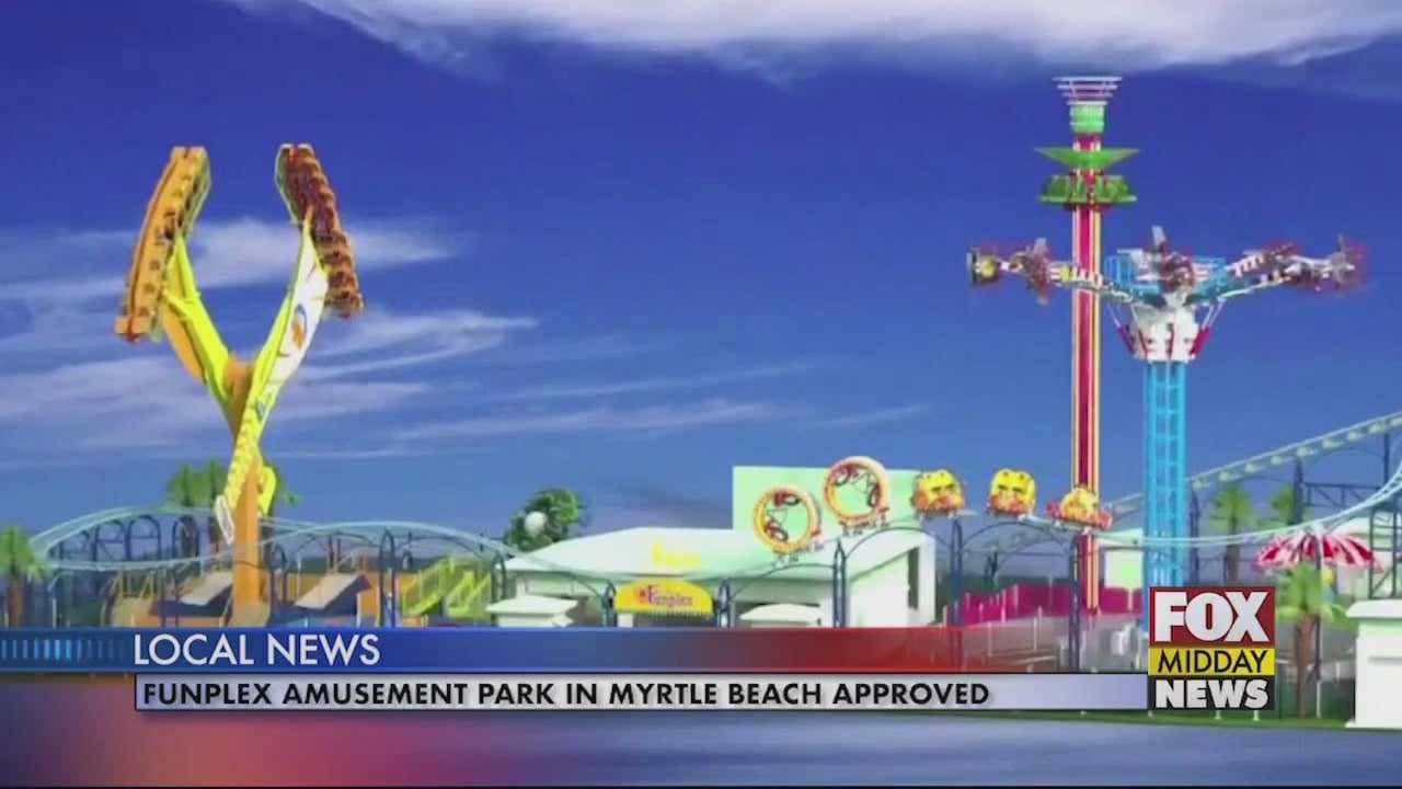 Myrtle Beach Funplex Amusement Park Plans Approved WFXB