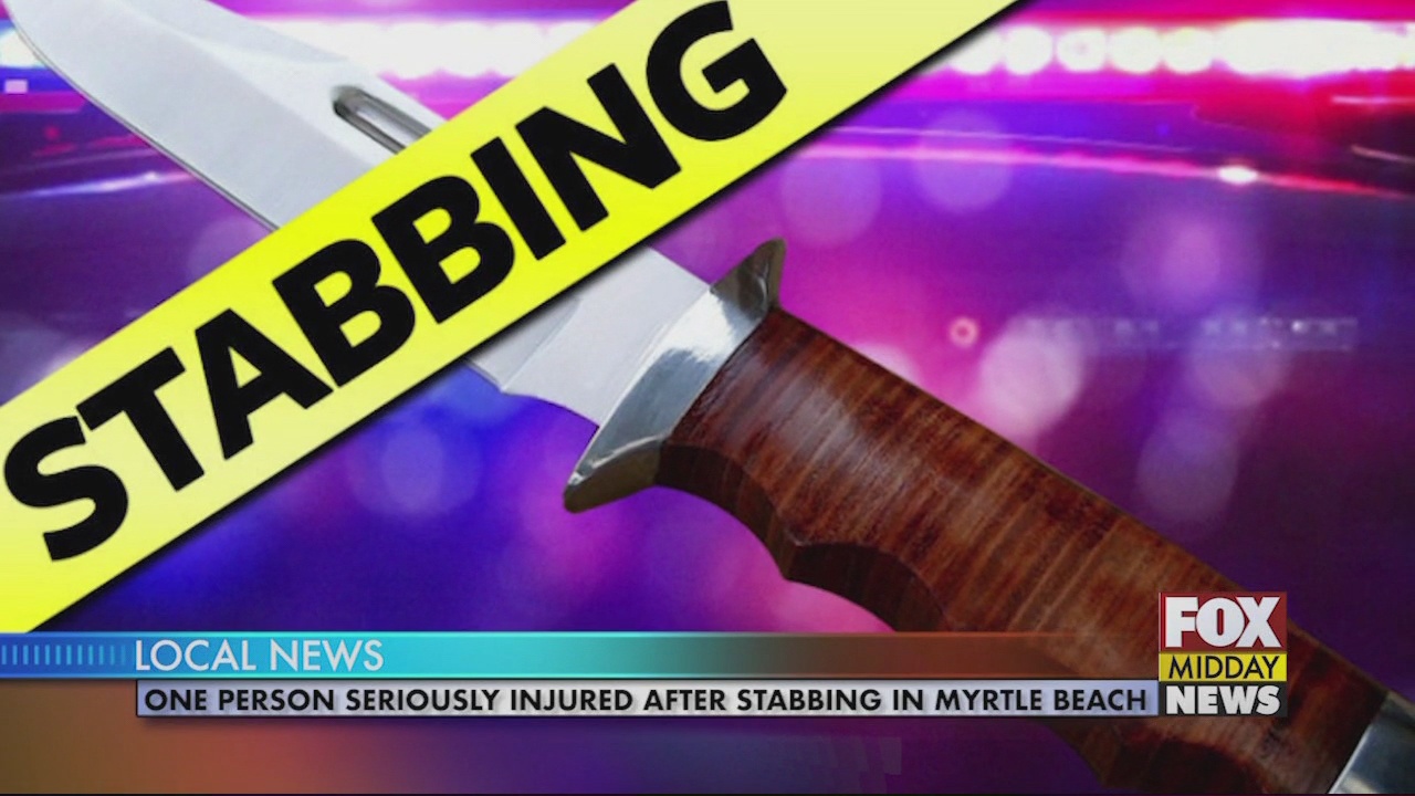 One Person Seriously Injured After Stabbing in Myrtle Beach - WFXB