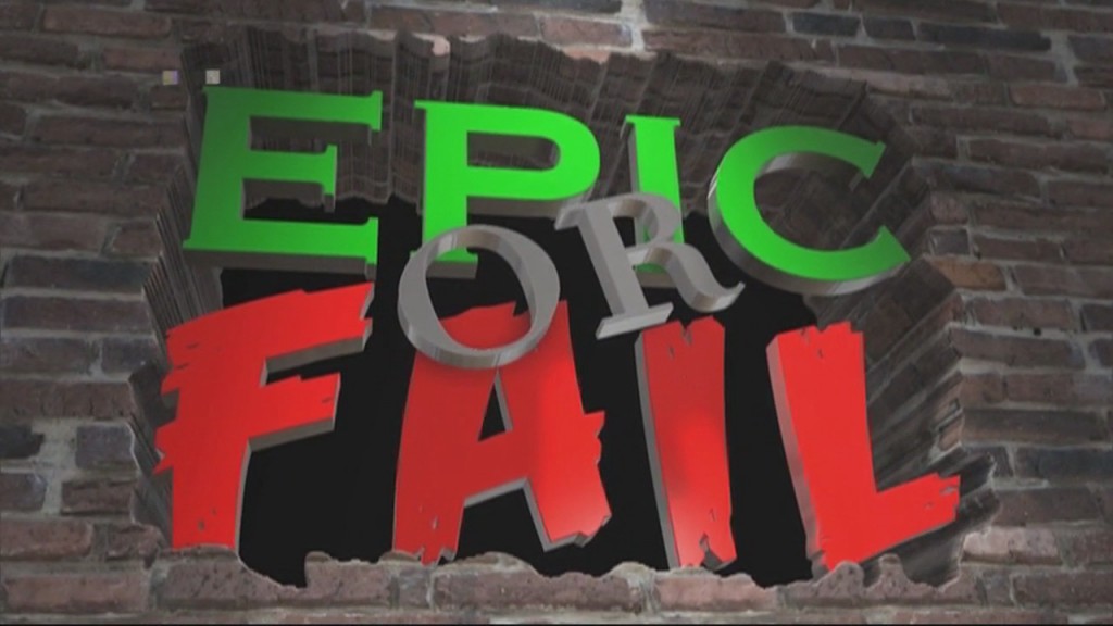 Epic Or Fail