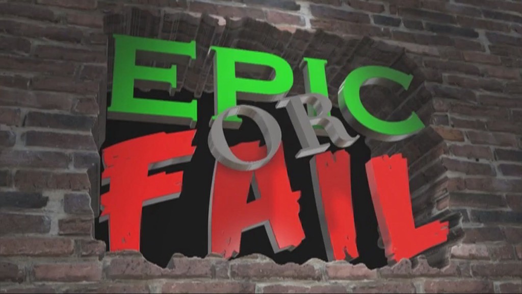 Epic Or Fail 1