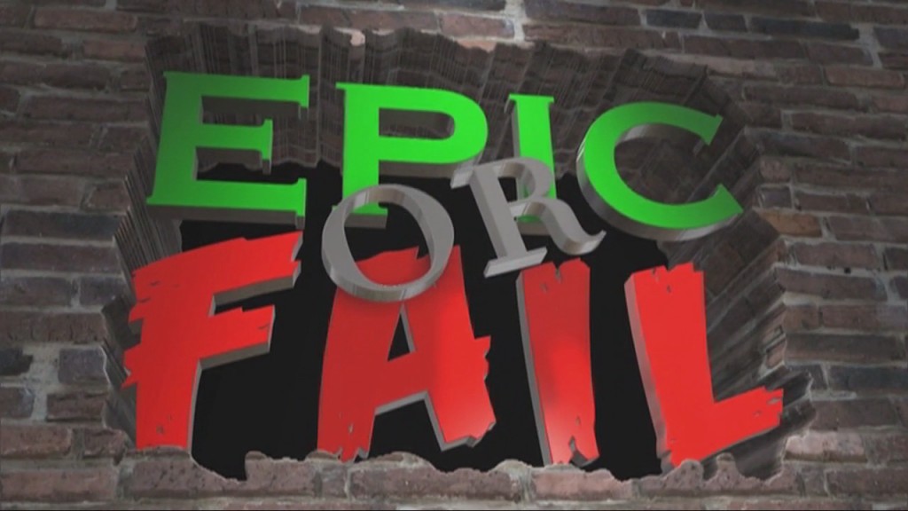 Epic Or Fail