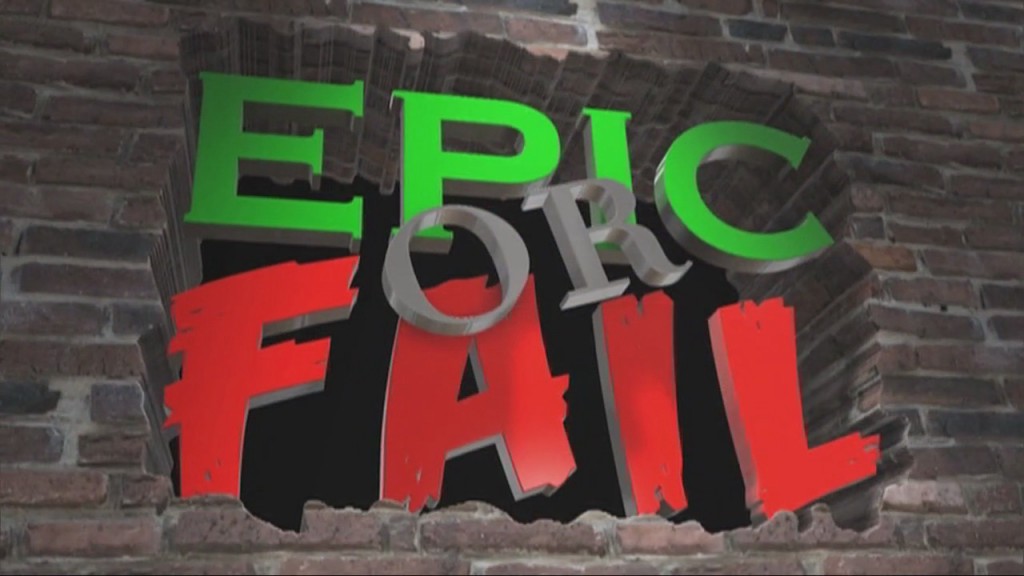 Epic Or Fail