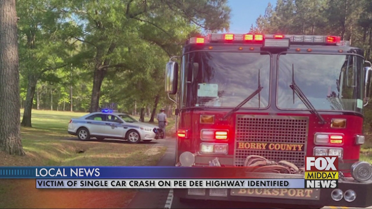 The Victim Of A Fatal Single Car Crash On Pee Dee Highway In Horry ...
