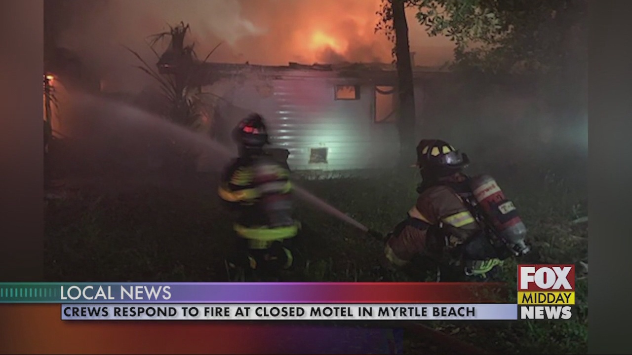 Crews Respond To Fire At Vacant Myrtle Beach Motel - WFXB